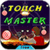 Touch Master