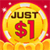 JUST 1 DOLLAR