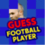 Guess The Football Player - FUN