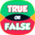 True - False
