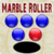Marble Roller
