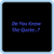 Do You Know The Quotes