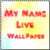 Name live wallpaper
