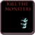 Kill The Monsters