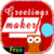 Greetings Maker