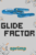 Glide Factor