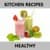 HEALTHY KITCHEN RECIPES