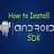 How To Install Android SDK On Windows PC Desktop